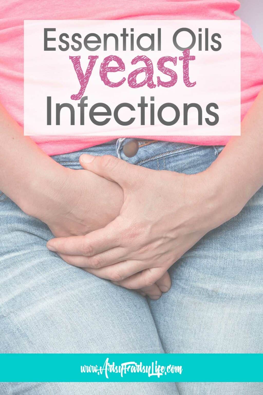 The Best Essential Oils For Yeast Infections Artsy Fartsy Life