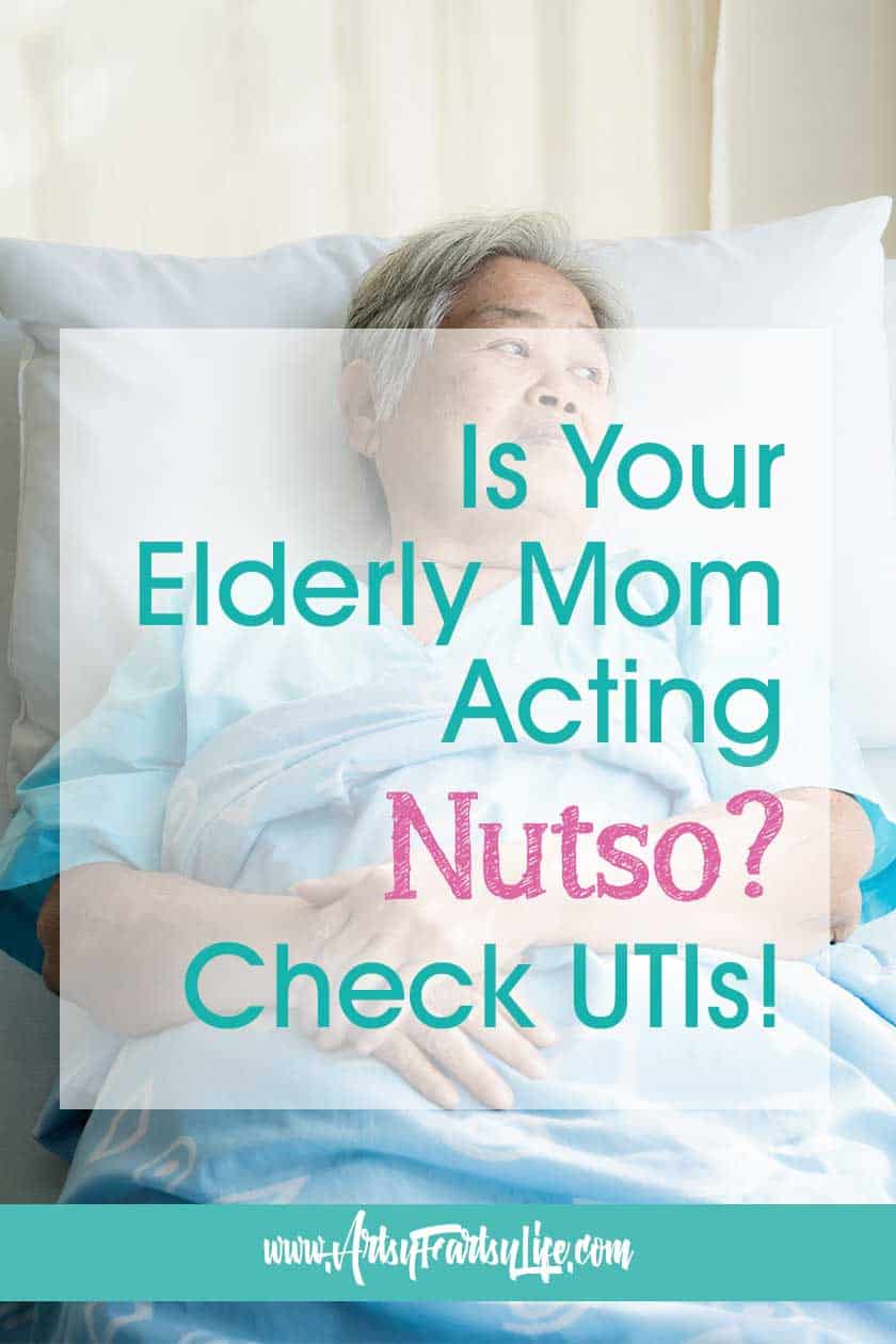 Is your elderly Mom acting nutso? A caregivers story about some of the symptoms and causes of my Mom's UTI. Includes signs we saw and how it got so severe that she was hospitalized and we had to put her in a nursing home for a couple of weeks! If you are minding an elderly woman who is acting weird, get some help! #caregiver #elderly 