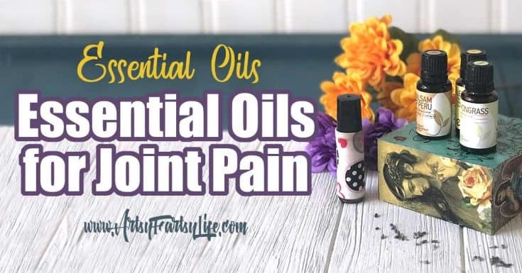 Essential Oils for Joint Pain · Artsy Fartsy Life