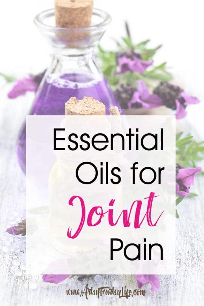 Essential Oils for Joint Pain · Artsy Fartsy Life