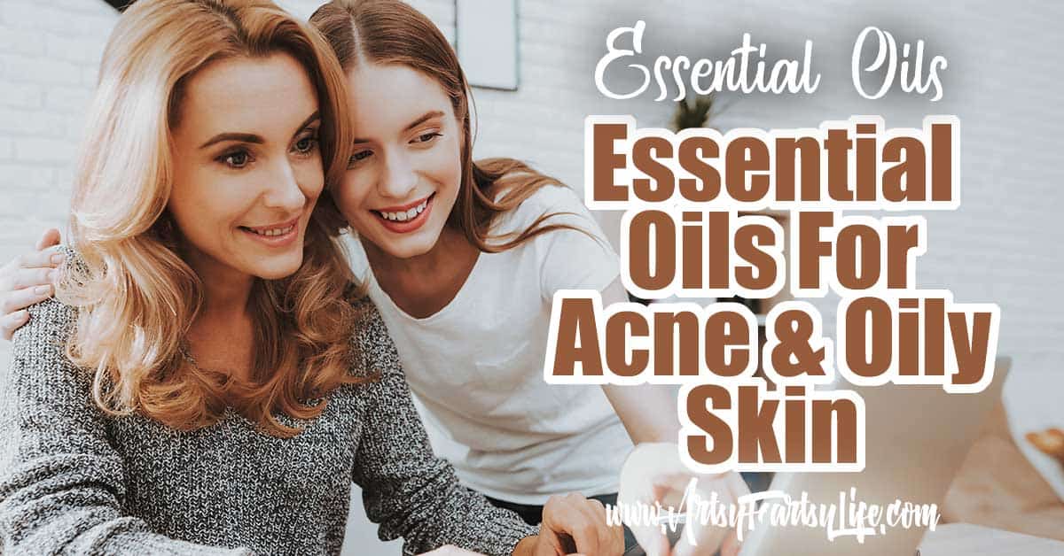 Best Essential Oils For Acne And Oily Skin · Artsy Fartsy Life