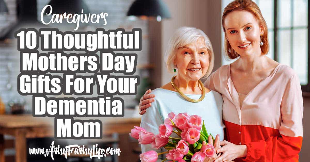 Mother's Day Gift Ideas for Dementia Patients