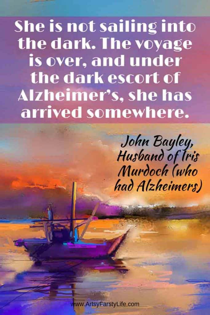 John Bayley - She is not sailing into the dark. Alzheimers Quote