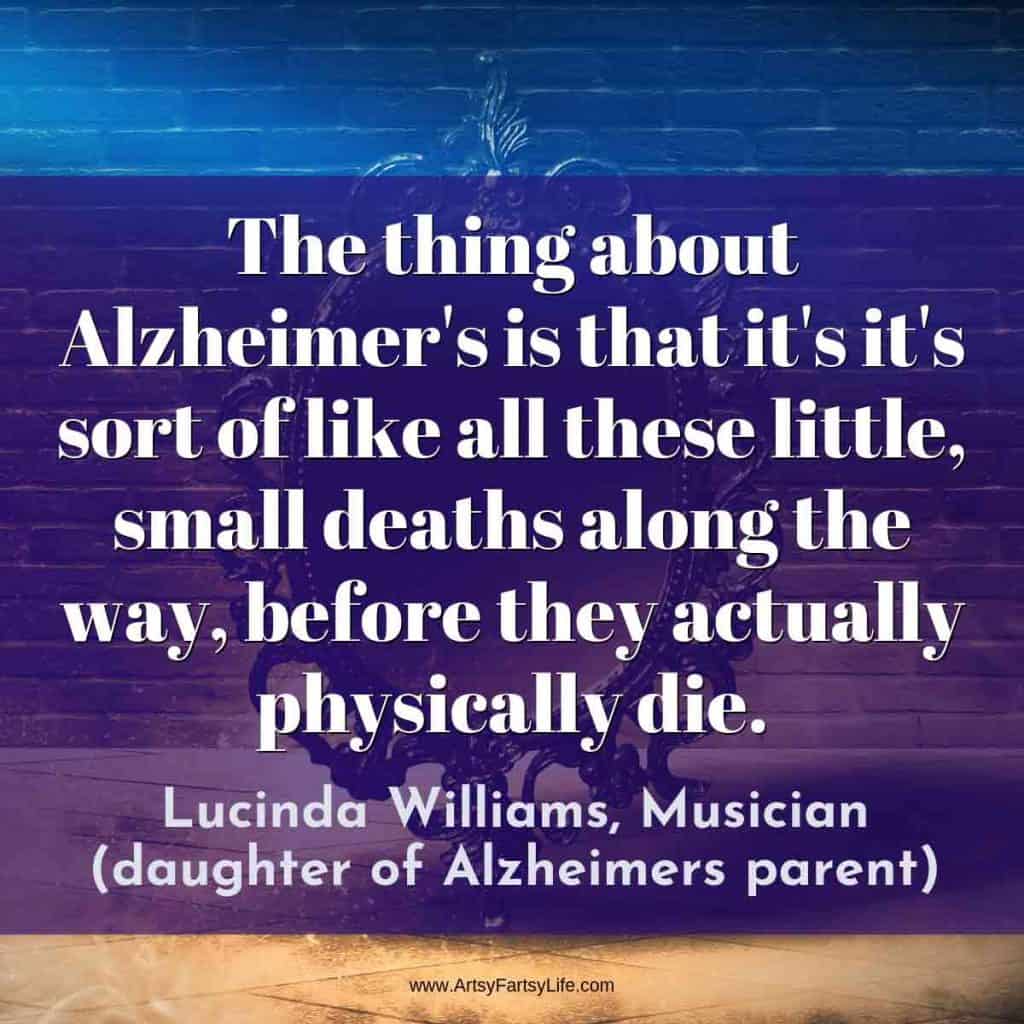 Lucinda Williams - Alzheimers Small Deaths Quote
