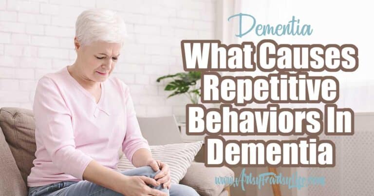 what-causes-repetitive-behaviors-in-dementia-artsy-fartsy-life