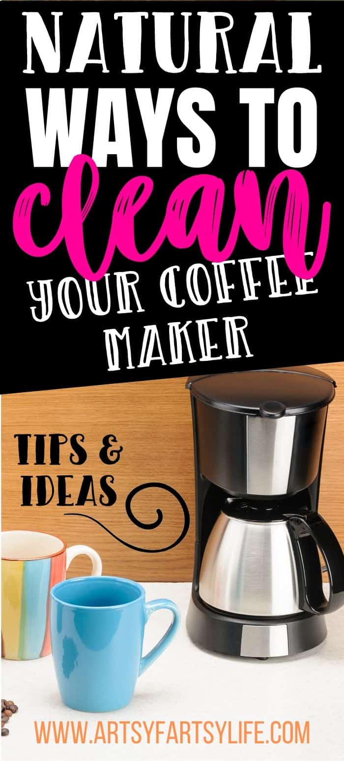 Natural Ways To Clean Your Coffee Maker · Artsy Fartsy Life