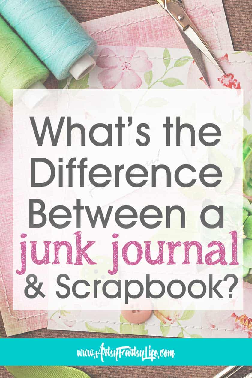 What Is The Difference Between a Junk Journal and Scrapbook? · Artsy Fartsy  Life