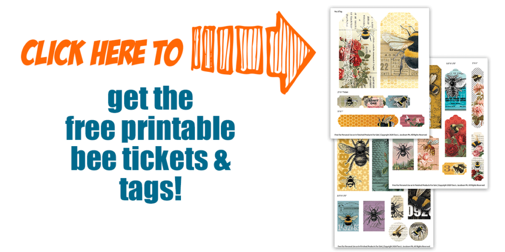 Click here to get free printable bee tickets and tags.