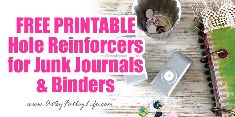 Free Printable Hole Reinforcers For Junk Journals and Binders · Artsy  Fartsy Life