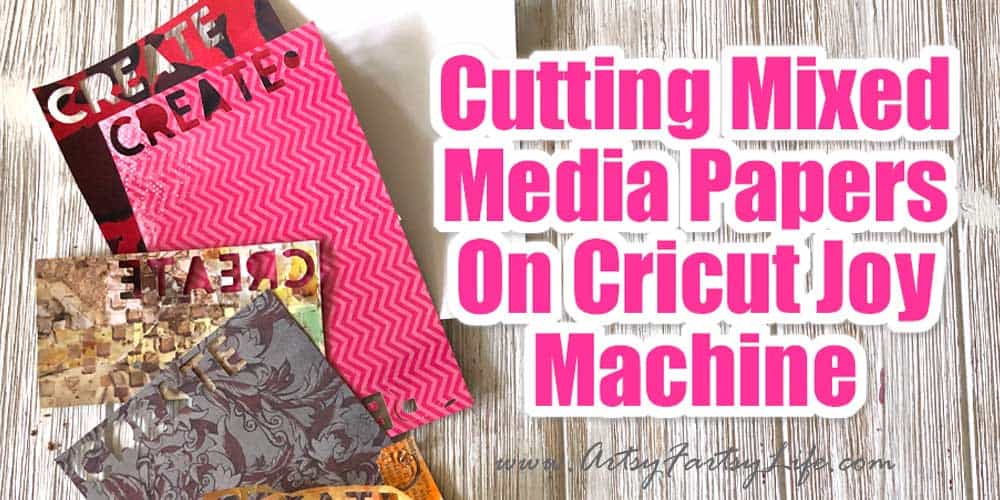 Download Mixed Media Paper To Cut With The Cricut Joy · Artsy Fartsy Life