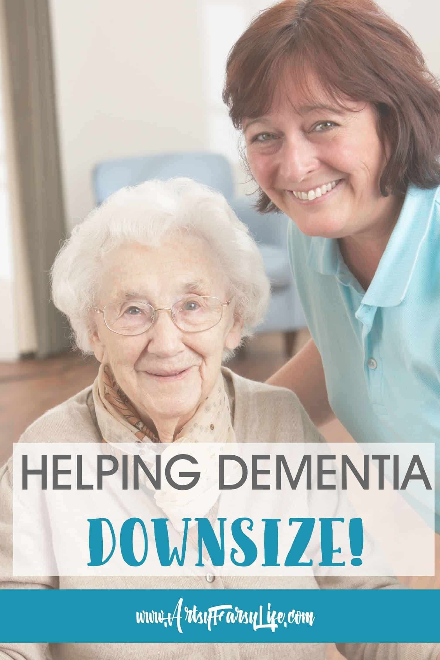 How To Help Your Dementia Mom Downsize
