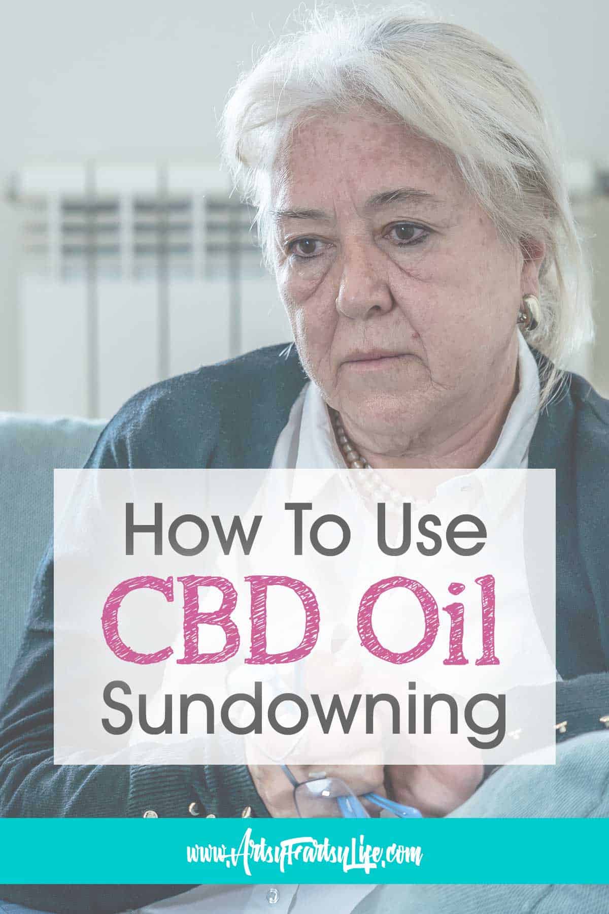 CBD For Sundowning Dementia or Alzheimers (A Caregivers Perspective)