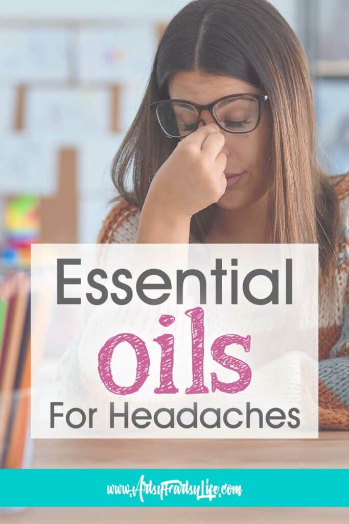 Essential Oils For Headaches Or Migraines Artsy Fartsy Life