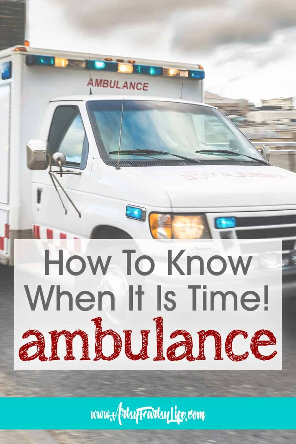 How To Know When To Call An Ambulance For Your Dementia Mom · Artsy Fartsy Life