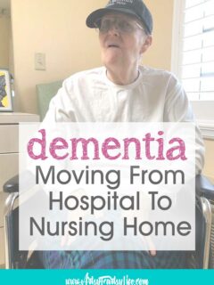What Happens Dementia Loved One Is Moved From The Hospital To The Nursing Home?