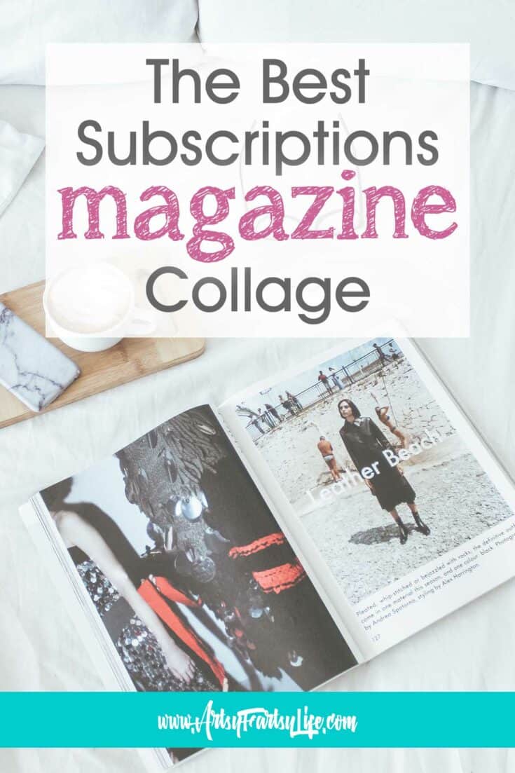 The Best Subscriptions For Magazine Collage Artsy Fartsy Life   Best Subscriptions Magazine Collage 735x1103 