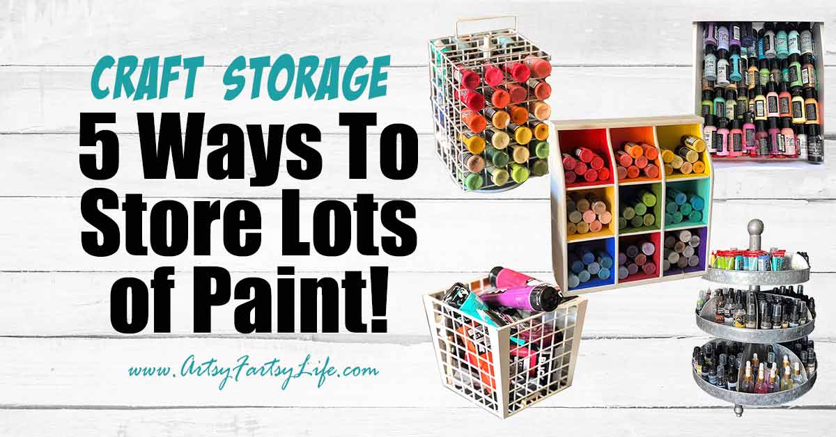 5 Ways I Organize My Paint · Artsy Fartsy Life