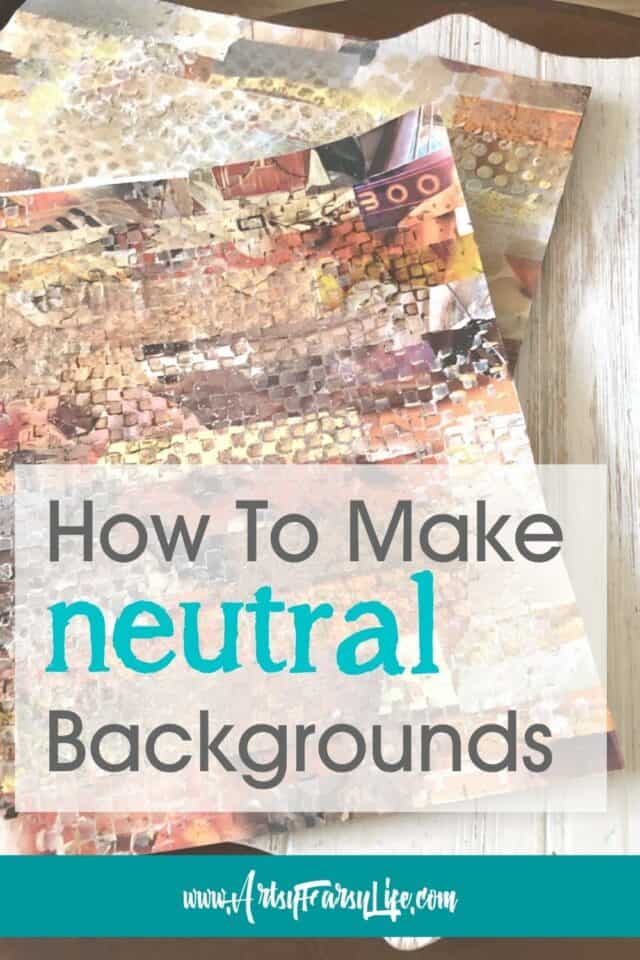 How To Make Neutral Backgrounds For Mixed Media