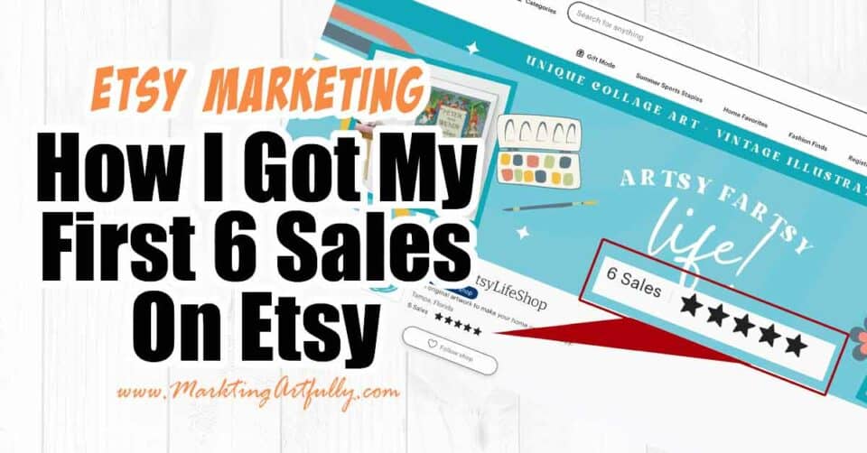 How I Got My First 6 Sales On My Etsy Shop · Artsy Fartsy Life