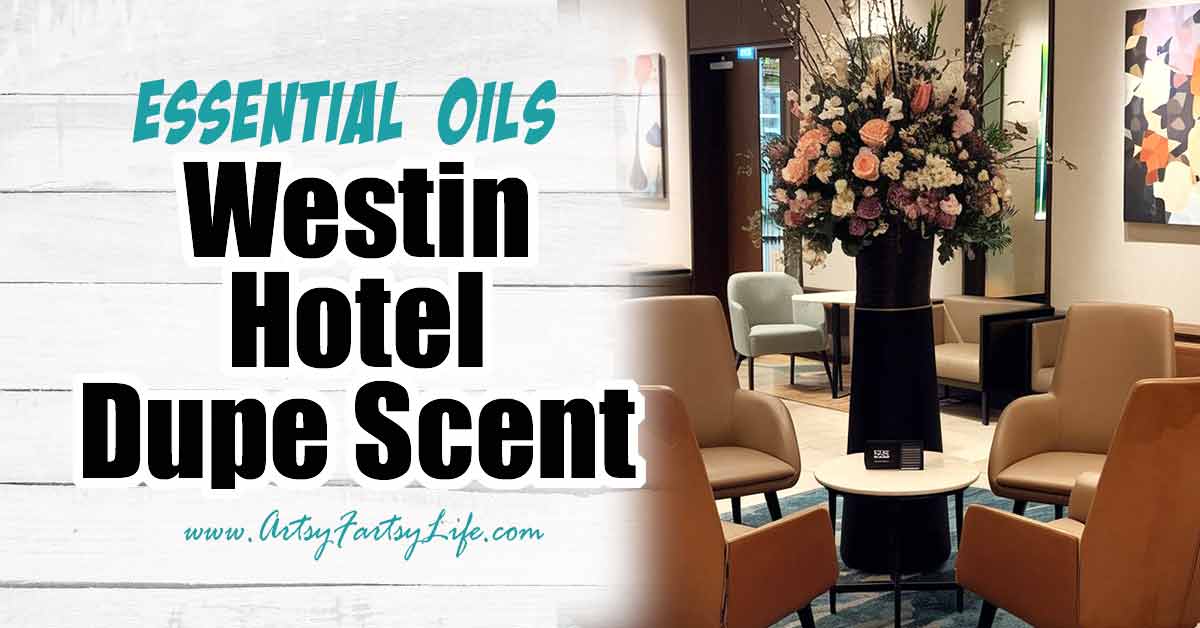 how-to-make-westin-hotel-scent-with-essential-oils-artsy-fartsy-life