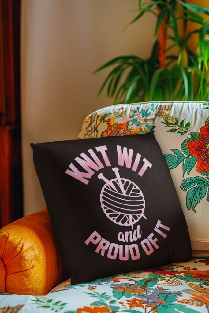 Knit Wit and Proud Of It : Perfect Gift for the Knitting Lover In Your Life!