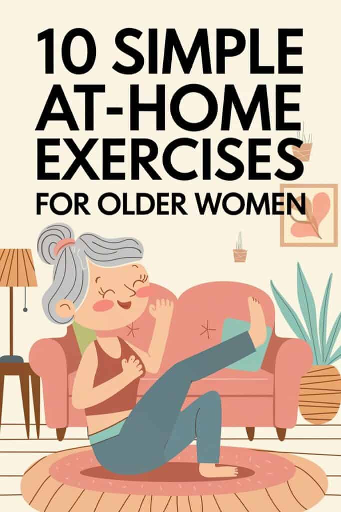 10 Simple At-Home Exercises for Older Women