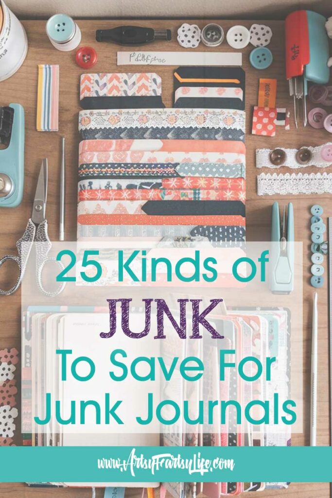 25 Kinds of "Junk" To Save - Junk Journal Ideas