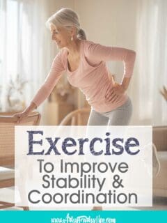 9 Simple Exercises to Improve Stability & Coordination For Older Women