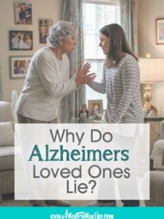 Why Do Alzheimers or Dementia Loved Ones Lie?