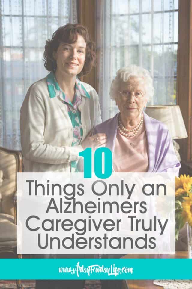10 Things Only an Alzheimers Caregiver Truly Understands