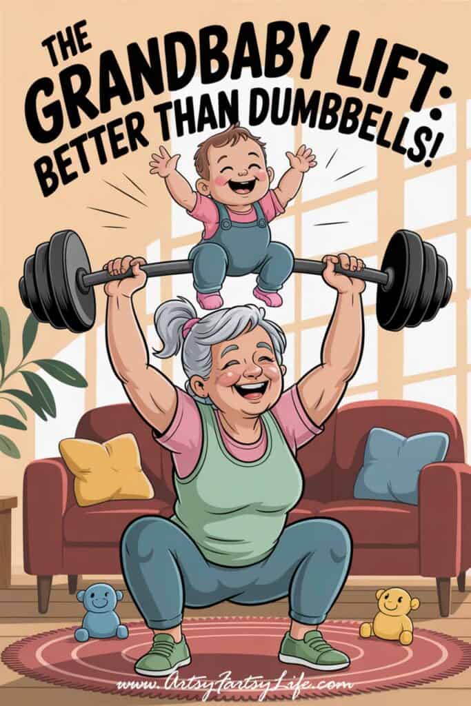 2. The Grandbaby Lift: Better Than Dumbbells 2. The Grandbaby Lift: Better Than Dumbbells