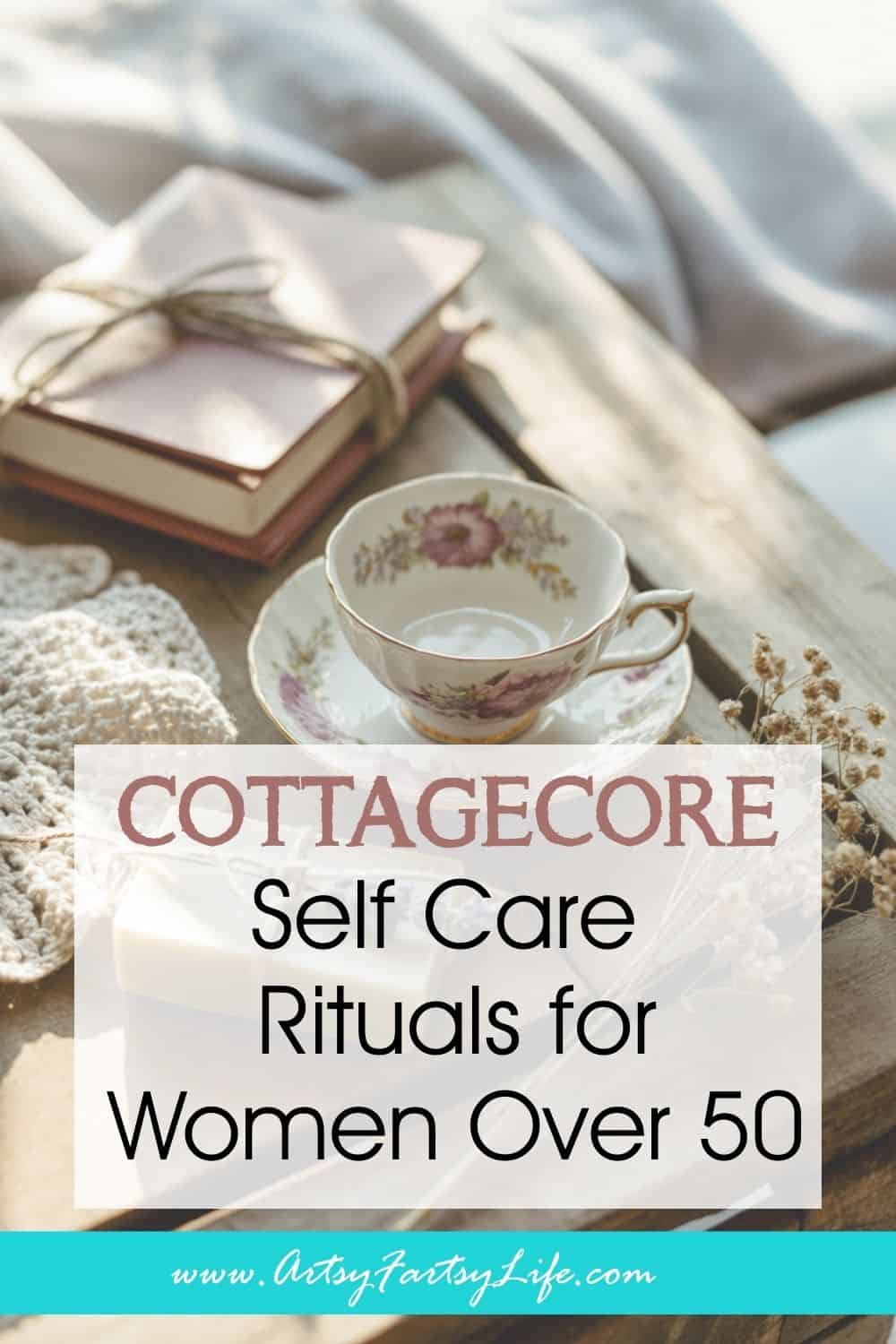 Cottagecore Self Care Rituals for Women Over 50 (Soft, Simple & Soulful)