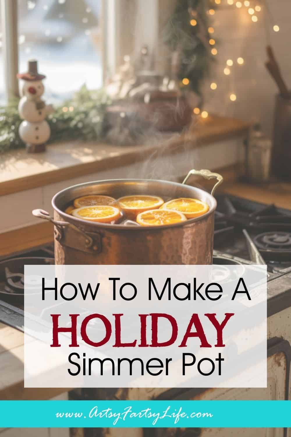 How to Make a Holiday Simmer Pot That Smells Like a Hallmark Movie