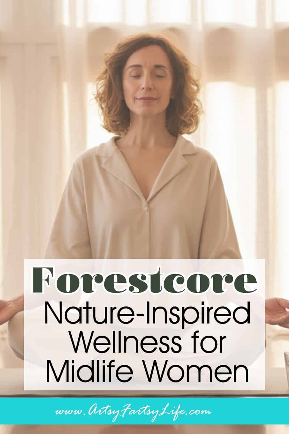 Forestcore Bathing & Herbal Baths: Nature-Inspired Wellness for Midlife Women