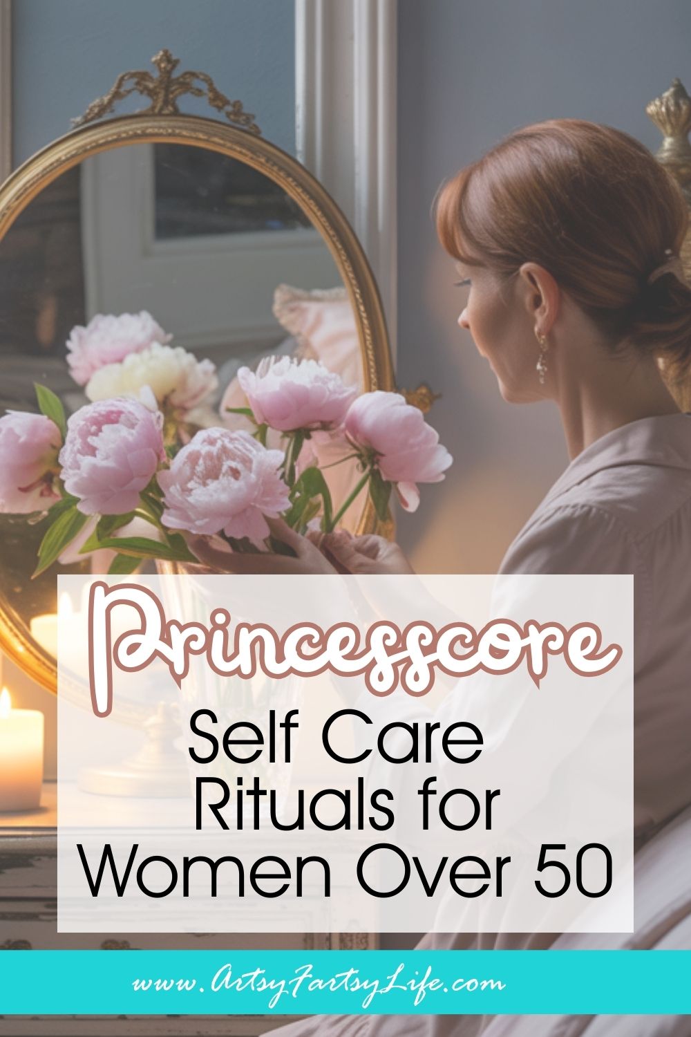 Princesscore Self Care After 50: Because You Deserve to Feel Royal
