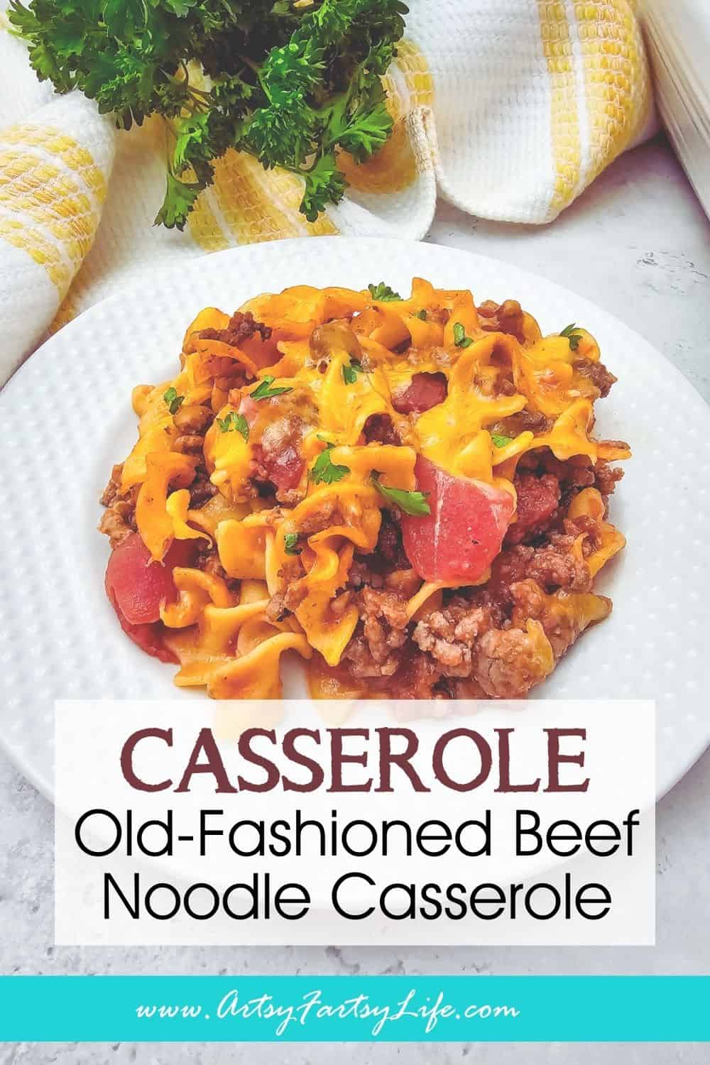 Old-Fashioned Beef Noodle Casserole - Just Like Mom Used to Make