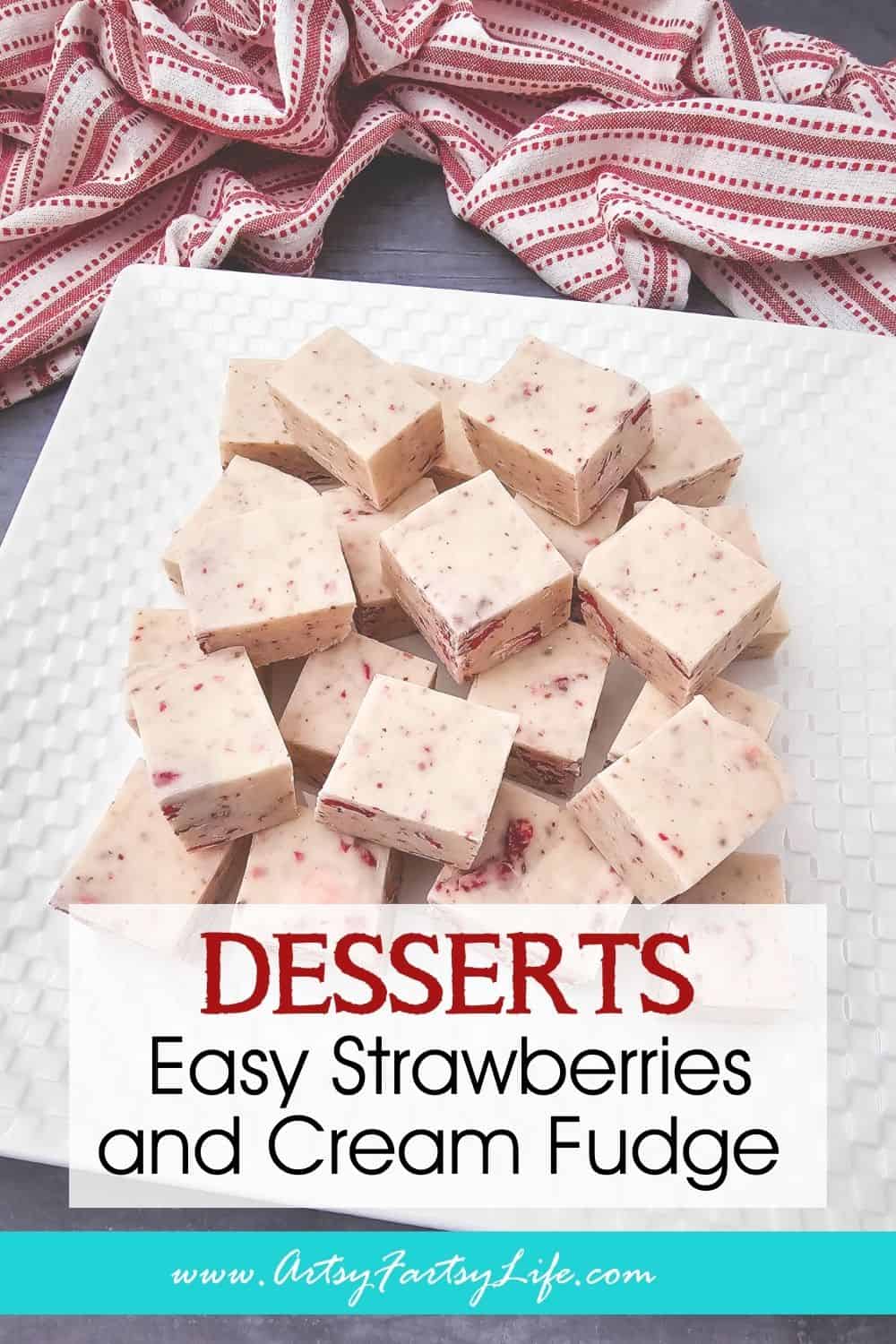 Easy Strawberries and Cream Fudge (A Dreamy No-Bake Dessert!)
