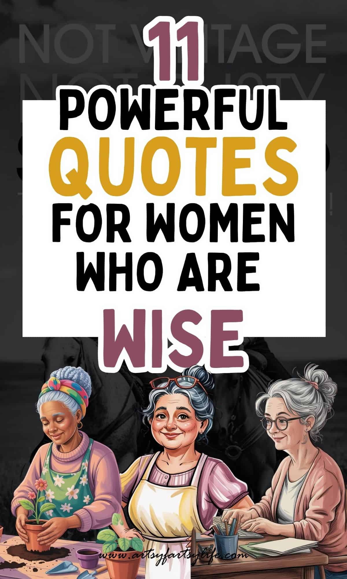 11 Quotes About Women - Not Vintage, Seasoned, And Dangerously Smart!