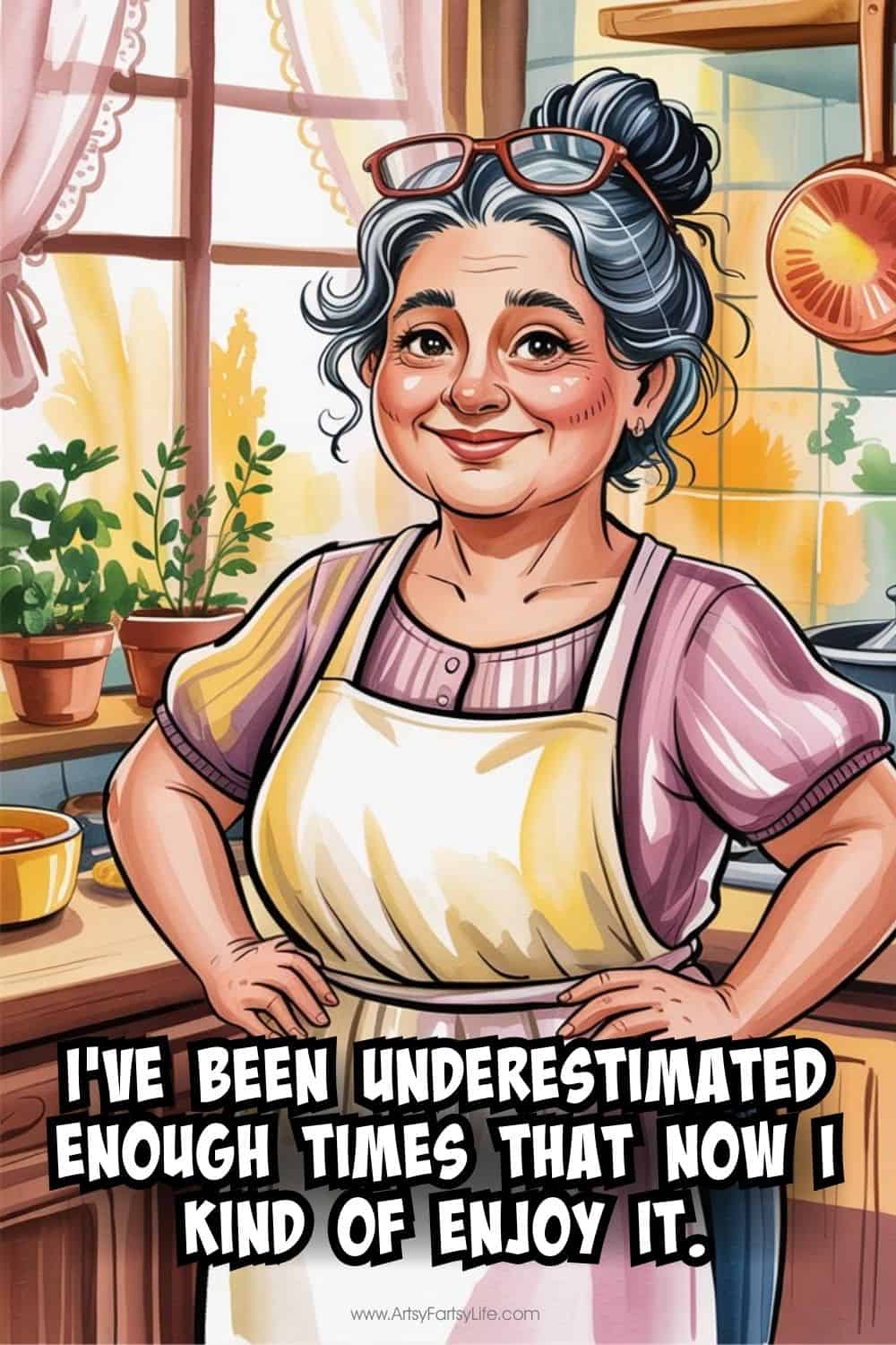 I've been underestimated enough times that now I kind of enjoy it.