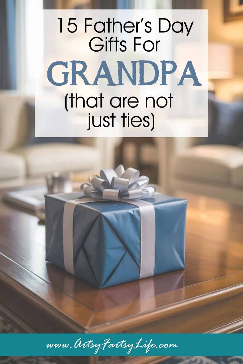 15 Father's Day Gift Ideas for Grandpa (That Aren't Ties!)