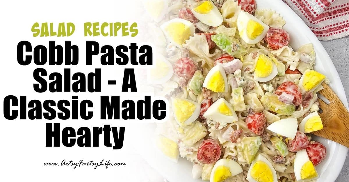 Cobb Pasta Salad - A Classic Made Hearty · Artsy Fartsy Life