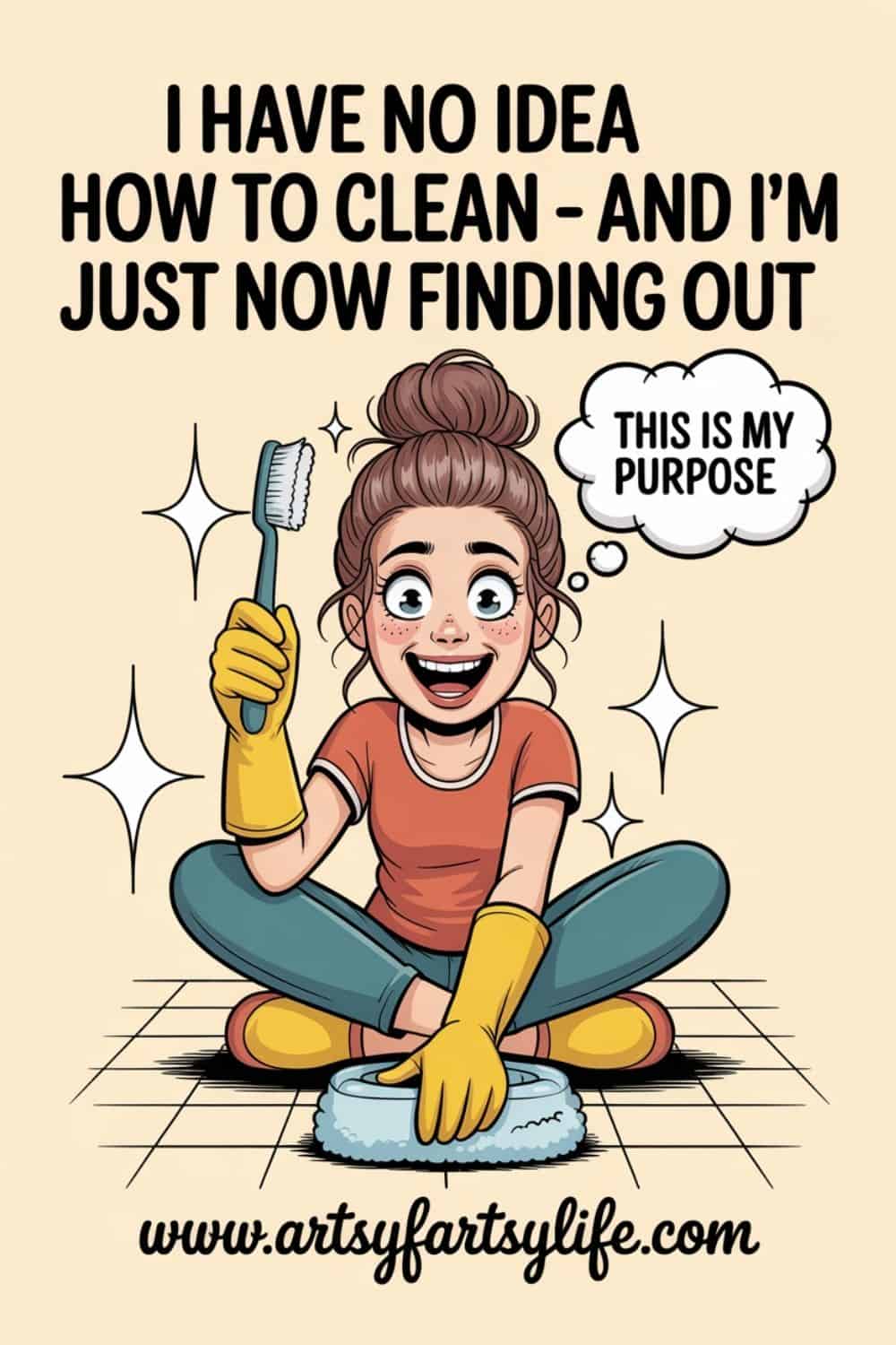 I Have No Idea How to Clean (And I'm Just Now Finding Out At 59)