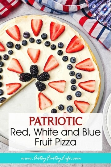 Red, White and Blue Fruit Pizza (Easy Patriotic Dessert)